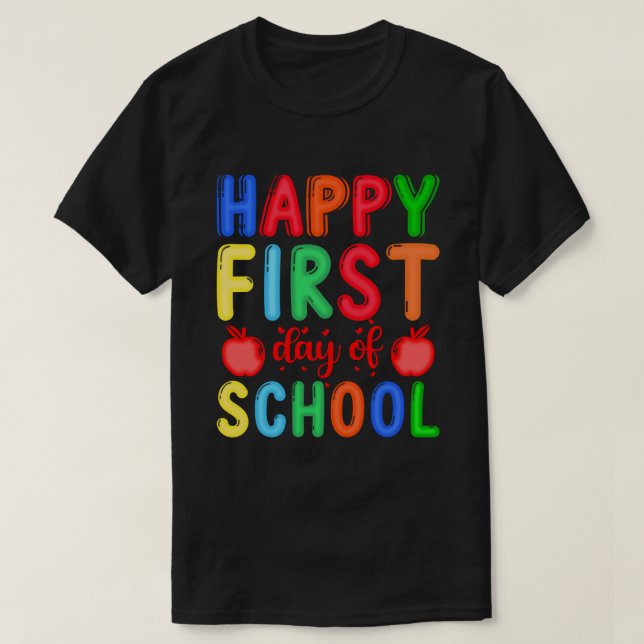 Happy First Day Of School T-Shirt (Design Front)