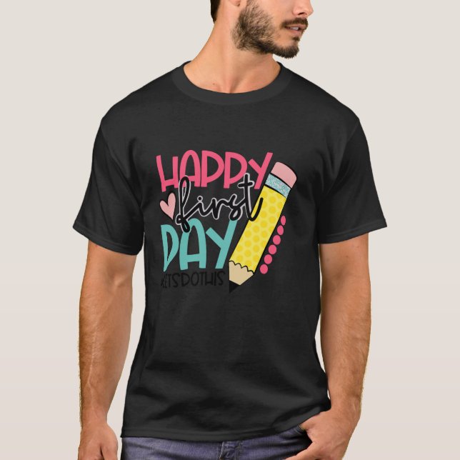 Happy First Day Of School T-Shirt (Front)