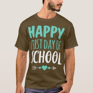 Happy First Day Of School T Teacher Student T-Shirt