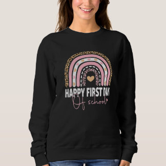 Happy First Day Of School Teacher Back To School B Sweatshirt