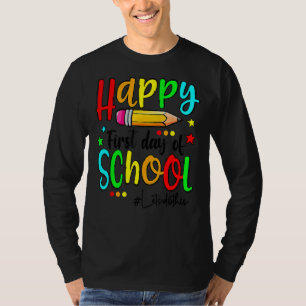 Happy First Day Of School Teacher Back To School B T-Shirt