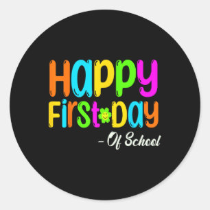 Happy First Day Of School Teacher Back To School S Classic Round Sticker