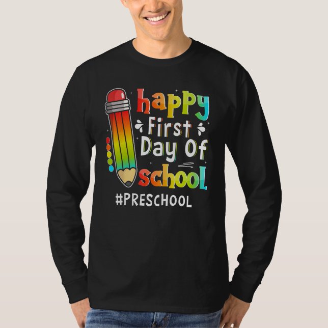 Happy First Day Of School Teacher Preschool Back T T-Shirt (Front)