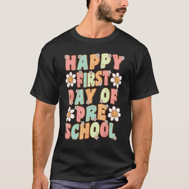 Happy First Day Of School Teacher Preschool Back T T-Shirt (Front)