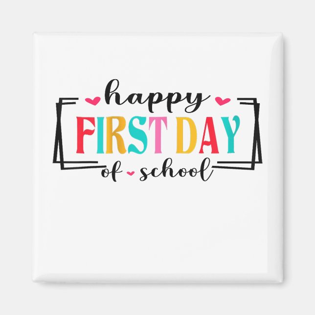 Happy First Day of School Teacher Student Back to  Magnet (Front)