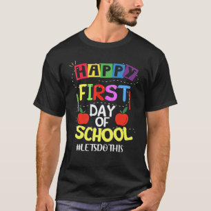 Happy First Day Of School Teachers Students Back T T-Shirt