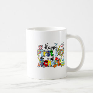 Happy First Day Of School Teachers Students Ck To  Coffee Mug