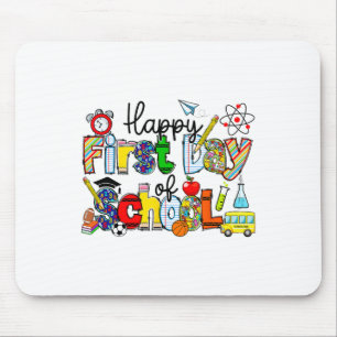 Happy First Day Of School Teachers Students Ck To  Mouse Pad
