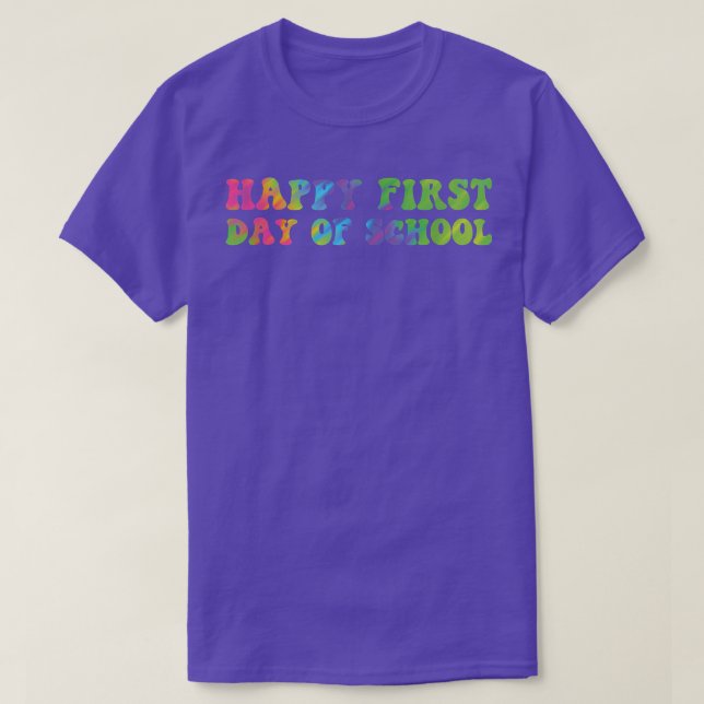 Happy First Day of School Teachers Students Tie Di T-Shirt (Design Front)