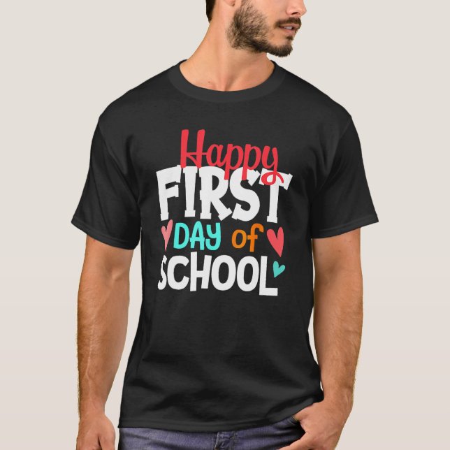 Happy First Day Of School Welcome Back To School S T-Shirt (Front)