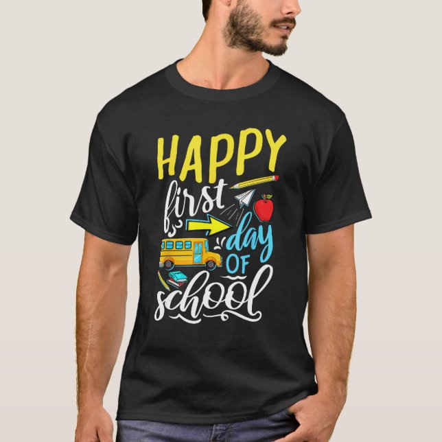 Happy First Day Of School Welcome Back To School S T-Shirt (Front)