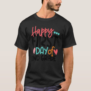 Happy First Day Of Second 2nd Grade Teacher Kids B T-Shirt