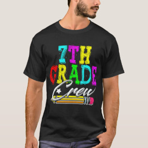 Happy First Day Of Seventh 7th Crew Grade Teachers T-Shirt