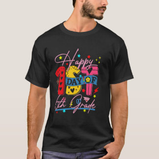 Happy First Day Of Sixth Grade Teacher 6th Grade T T-Shirt