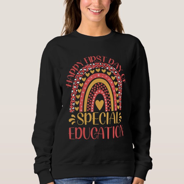 Happy First Day Of Special Education Back To Schoo Sweatshirt (Front)