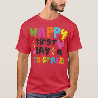 Happy First Day Of Third Grade Teacher Back To Sch T-Shirt