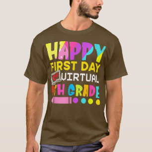 Happy First Day Of Virtual 4th Grade Funny Back To T-Shirt