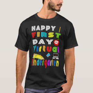 Happy First Day Of Virtual Kindergarten Teacher St T-Shirt