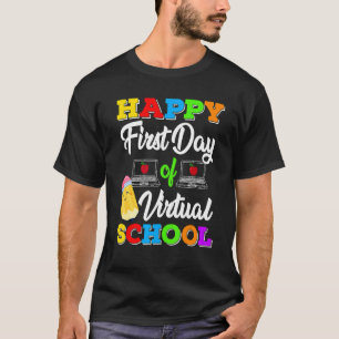 Happy First Day Of Virtual School Kids Online Teac T-Shirt