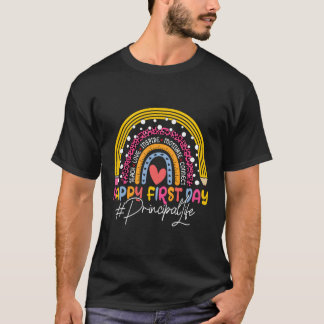 Happy First Day Principal Rainbow Appreciation Sch T-Shirt