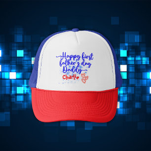 Happy First Father's Day Daddy   Trucker Hat