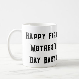 Happy First Mother’s Day Mug - New Mom Gift