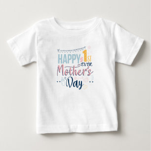 Happy First Mothers Day Ever 1st Time Mum Baby T-Shirt