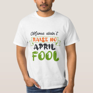 Happy Fools Day T-Shirt