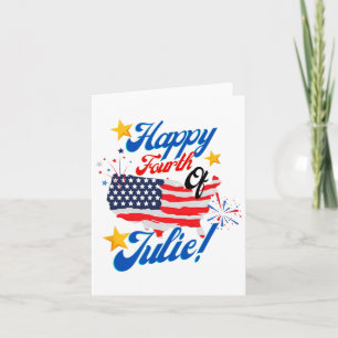 Happy Fourth Of July Julie 4th Independence Day Fu Card