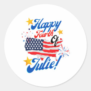 Happy Fourth Of July Julie 4th Independence Day Fu Classic Round Sticker