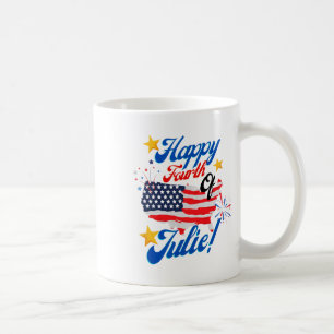 Happy Fourth Of July Julie 4th Independence Day Fu Coffee Mug