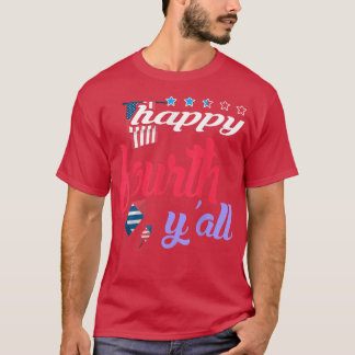 Happy Fourth Y'all Novelty  T-Shirt