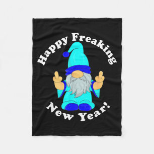 Happy Freaking New Year, Funny Mpy New Year's Eve  Fleece Blanket