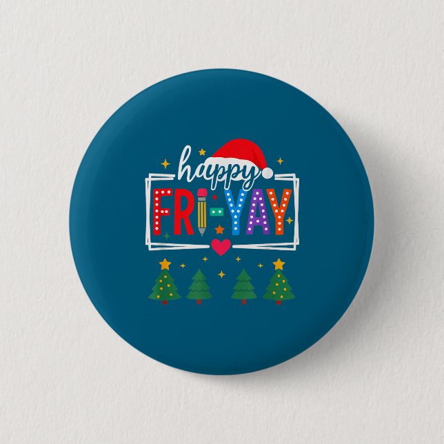 Happy Fri-yay Christmas Teacher Festive Holiday Sc 6 Cm Round Badge (Front)