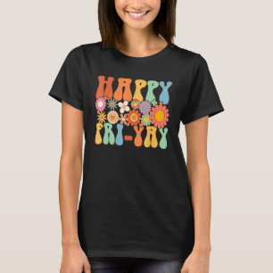 Happy Fri Yay Friday Fun Teacher Groovy T-Shirt