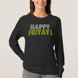 Happy Fri Yay Friday  Fun Teacher T-Shirt