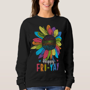 Happy Fri-Yay Friday Lovers Fun Teacher Sweatshirt