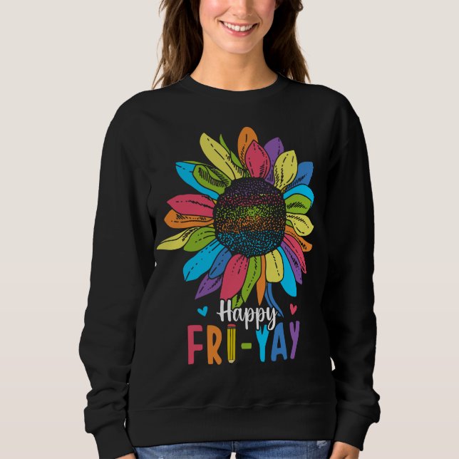 Happy Fri-Yay Friday Lovers Fun Teacher Sweatshirt (Front)