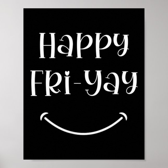 Happy Fri-yay Friday Lovers Fun Teacher Work Week  Poster (Front)