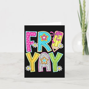Happy Fri-yay Friday Lovers Funny Teacher Fri Yay Card