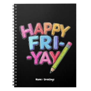Happy Fri-Yay Friday Lovers Funny Weekend Teacher Notebook