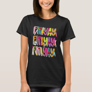 Happy Fri-Yay Friday Lovers Teacher Life Friyay We T-Shirt