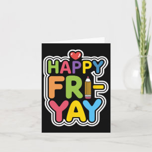 Happy Fri-yay Funny Teacher Life Weekend Pun Happy Card