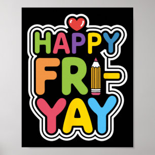 Happy Fri-yay Funny Teacher Life Weekend Pun Happy Poster