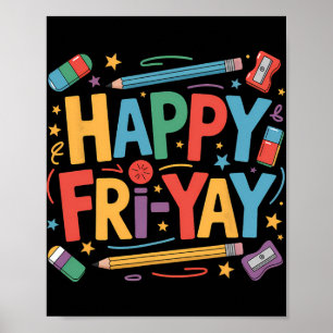 Happy Fri-yay Teacher Fry Yay Friday Weekend Cute  Poster