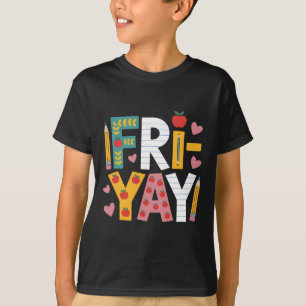 Happy Fri-yay Teacher Fry Yay Friday Weekend Cute T-Shirt