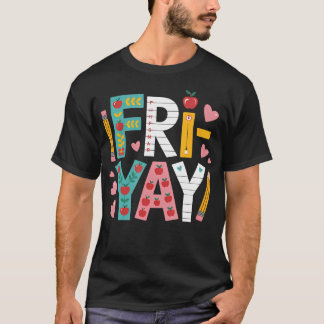 Happy Fri-Yay Teacher Fry Yay Funny Friday T-Shirt