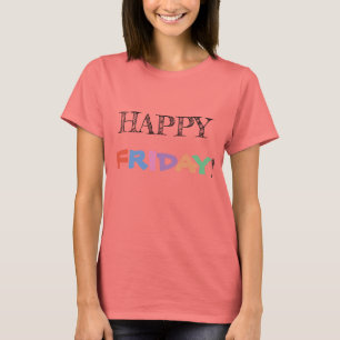 HAPPY FRIDAY SHIRT