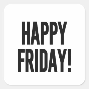 HAPPY FRIDAY! SQUARE STICKER