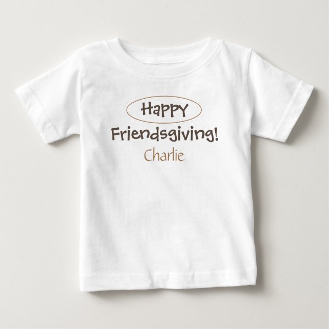 Happy Friendsgiving! Custom Baby Name in Brown T-Shirt (Front)